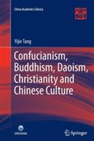 Confucianism, Buddhism, Daoism, Christianity and Chinese Culture - Yijie Tang - cover