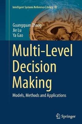 Multi-Level Decision Making: Models, Methods and Applications - Guangquan Zhang,Jie Lu,Ya Gao - cover