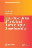 Corpus-Based Studies of Translational Chinese in English-Chinese Translation