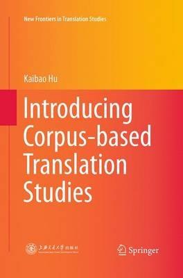 Introducing Corpus-based Translation Studies - Kaibao Hu - cover