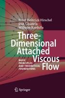 Three-Dimensional Attached Viscous Flow: Basic Principles and Theoretical Foundations - Ernst Heinrich Hirschel,Jean Cousteix,Wilhelm Kordulla - cover