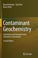 Contaminant Geochemistry: Interactions and Transport in the Subsurface Environment - Brian Berkowitz,Ishai Dror,Bruno Yaron - cover