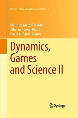 Dynamics, Games and Science II: DYNA 2008, in Honor of Maurício Peixoto and David Rand, University of Minho, Braga, Portugal, September 8-12, 2008 - cover