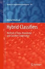 Hybrid Classifiers: Methods of Data, Knowledge, and Classifier Combination