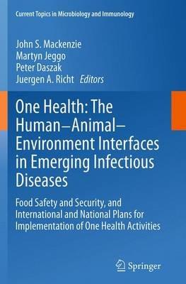 One Health: The Human-Animal-Environment Interfaces in Emerging Infectious Diseases: Food Safety and Security, and International and National Plans for Implementation of One Health Activities - cover