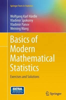 Basics of Modern Mathematical Statistics: Exercises and Solutions - Wolfgang Karl Härdle,Vladimir Spokoiny,Vladimir Panov - cover