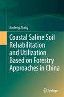Coastal Saline Soil Rehabilitation and Utilization Based on Forestry Approaches in China - Jianfeng Zhang - cover