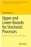 Upper and Lower Bounds for Stochastic Processes: Modern Methods and Classical Problems - Michel Talagrand - cover