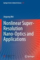 Nonlinear Super-Resolution Nano-Optics and Applications - Jingsong Wei - cover