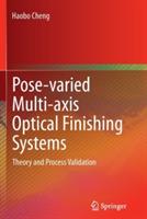 Pose-varied Multi-axis Optical Finishing Systems: Theory and Process Validation