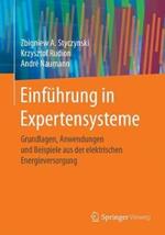 Einführung in Expertensysteme: Grundlagen, Anwendungen und Beispiele aus der elektrischen Energieversorgung