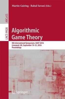 Algorithmic Game Theory: 9th International Symposium, SAGT 2016, Liverpool, UK, September 19–21, 2016, Proceedings - cover