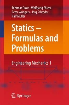 Statics - Formulas and Problems: Engineering Mechanics 1 - Dietmar Gross,Wolfgang Ehlers,Peter Wriggers - cover