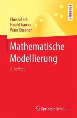 Mathematische Modellierung - Christof Eck,Harald Garcke,Peter Knabner - cover
