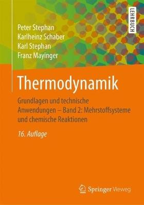 Thermodynamik: Grundlagen und technische Anwendungen - Band 2: Mehrstoffsysteme und chemische Reaktionen - Peter Stephan,Karlheinz Schaber,Karl Stephan - cover