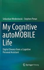 My Cognitive autoMOBILE Life: Digital Divorce from a Cognitive Personal Assistant