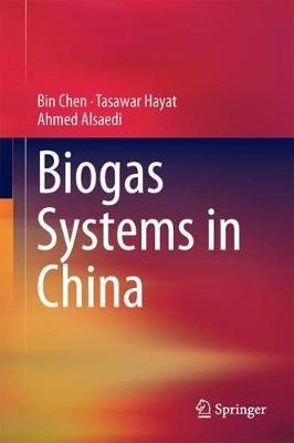 Biogas Systems in China - Bin Chen,Tasawar Hayat,Ahmed Alsaedi - cover