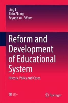 Reform and Development of Educational System: History, Policy and Cases - cover