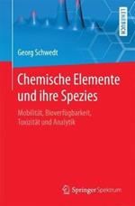 Chemische Elemente und ihre Spezies: Mobilität, Bioverfügbarkeit, Toxizität und Analytik