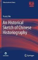 An Historical Sketch of Chinese Historiography