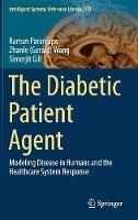 The Diabetic Patient Agent: Modeling Disease in Humans and the Healthcare System Response - Raman Paranjape,Zhanle (Gerald) Wang,Simerjit Gill - cover