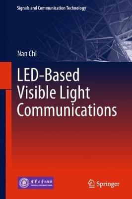 LED-Based Visible Light Communications - Nan Chi - cover