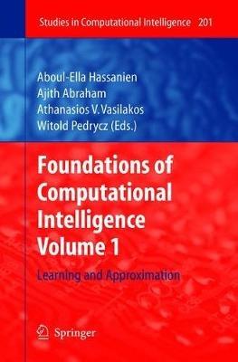 Foundations of Computational Intelligence: Volume 1: Learning and Approximation - cover
