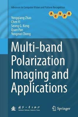 Multi-band Polarization Imaging and Applications - Yongqiang Zhao,Chen Yi,Seong G. Kong - cover