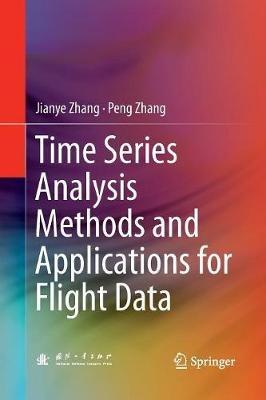 Time Series Analysis Methods and Applications for Flight Data - Jianye Zhang,Peng Zhang - cover