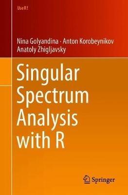 Singular Spectrum Analysis with R - Nina Golyandina,Anton Korobeynikov,Anatoly Zhigljavsky - cover