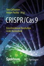 CRISPR/Cas9 – Einschneidende Revolution in der Gentechnik