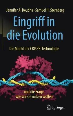 Eingriff in die Evolution: Die Macht der CRISPR-Technologie und die Frage, wie wir sie nutzen wollen - Jennifer A. Doudna,Samuel H. Sternberg - cover