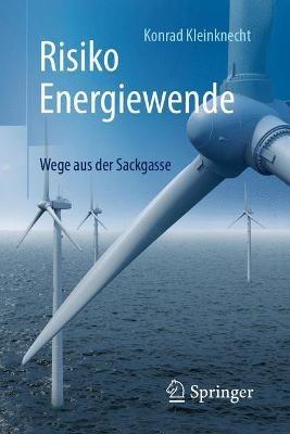 Risiko Energiewende: Wege aus der Sackgasse - Konrad Kleinknecht - cover