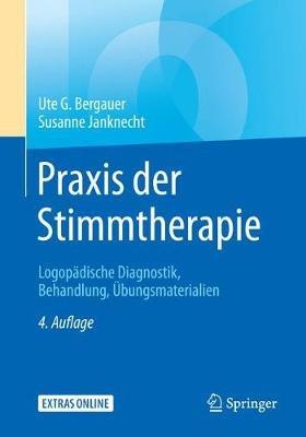 Praxis der Stimmtherapie: Logopädische Diagnostik, Behandlung, Übungsmaterialien - Ute G. Bergauer,Susanne Janknecht - cover