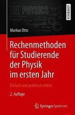 Rechenmethoden für Studierende der Physik im ersten Jahr: Einfach und praktisch erklärt