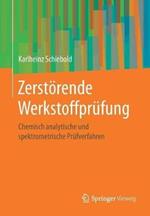 Zerstörende Werkstoffprüfung: Chemisch analytische und spektrometrische Prüfverfahren