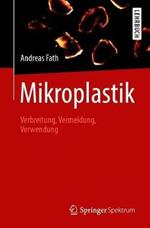 Mikroplastik: Verbreitung, Vermeidung, Verwendung