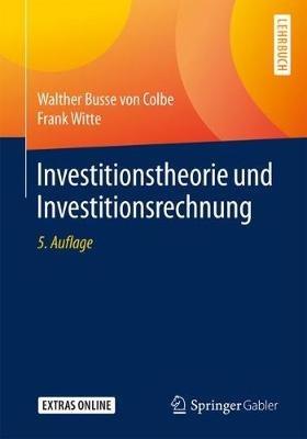 Investitionstheorie und Investitionsrechnung - Walther Busse von Colbe,Frank Witte - cover