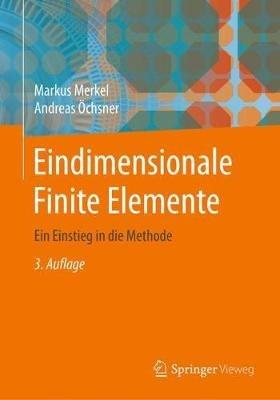Eindimensionale Finite Elemente: Ein Einstieg in die Methode - Markus Merkel,Andreas Öchsner - cover