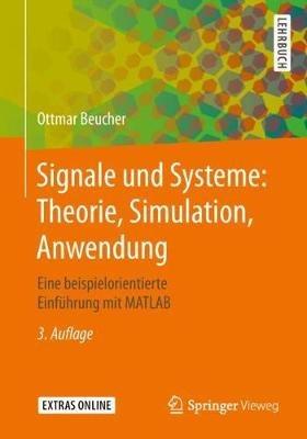 Signale und Systeme: Theorie, Simulation, Anwendung: Eine beispielorientierte Einführung mit MATLAB - Ottmar Beucher - cover