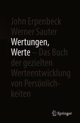 Wertungen, Werte – Das Buch der gezielten Werteentwicklung von Persönlichkeiten - John Erpenbeck,Werner Sauter - cover