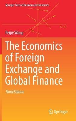 The Economics of Foreign Exchange and Global Finance - Peijie Wang - cover