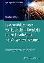 Laserstrahlabtragen von kubischem Bornitrid zur Endbearbeitung von Zerspanwerkzeugen
