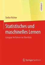 Statistisches und maschinelles Lernen: Gängige Verfahren im Überblick