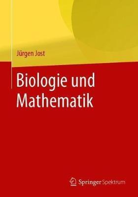 Biologie und Mathematik - Jürgen Jost - cover