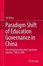 Paradigm Shift of Education Governance in China: Two Compulsory Education Legislation Episodes: 1986 vs 2006