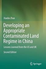 Developing an Appropriate Contaminated Land Regime in China: Lessons Learned from the US and UK