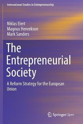The Entrepreneurial Society: A Reform Strategy for the European Union - Niklas Elert,Magnus Henrekson,Mark Sanders - cover