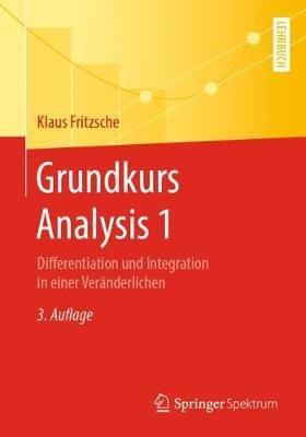 Grundkurs Analysis 1: Differentiation und Integration in einer Veränderlichen - Klaus Fritzsche - cover