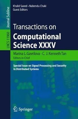 Transactions on Computational Science XXXV: Special Issue on Signal Processing and Security in Distributed Systems - cover